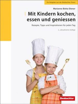 cover image of Mit Kindern kochen, essen und geniessen